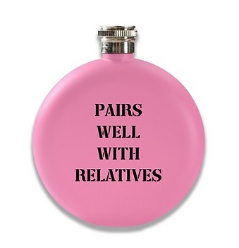 Pairs Well With Relatives Flask